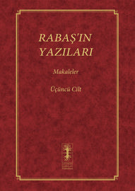 RABAŞ’IN YAZILARI - MAKALELER - Üçüncü Cilt