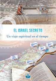 EL ISRAEL SECRETO; Un viaje espiritual en el tiempo - eBook