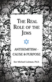 The Real Role of the Jews - Antisemitism - Cause and Purpose