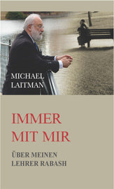 IMMER MIT MIR - ÜBER MEINEN LEHRER RABASH (eBook)