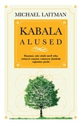 KABALA ALUSED - Raamat, mis aitab meil teha esimesi samme vaimsete jõudude tajumise poole.