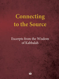 Connecting to the Source; Excerpts from the Wisdom of Kabbalah - Print