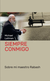 SIEMPRE CONMIGO - Sobre mi maestro Rabash