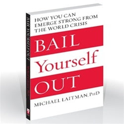 BAIL YOURSELF OUT: How You Can Emerge Strong from the World Crisis by Michael Laitman PhD (kindle)