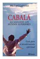 Cabalá; Alcanzando Los Mundos Superiores