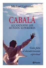 Cabalá; Alcanzando Los Mundos Superiores (E-Book)