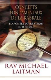 Concepts Fondamentaux de la Kabbale by Rav Michael Laitman PhD (PDF)