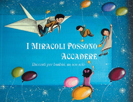 I Miracoli Possono Accadere: Racconti per bambini, ma non solo