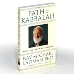 The Path of Kabbalah: Revealing the Hidden Wisdom. Rav Michael Laitman PhD (PDF)