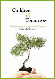 Children of Tomorrow: guidelines for raising happy children in the 21st century (PDF)
